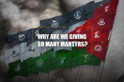 Why are we giving so many martyrs?